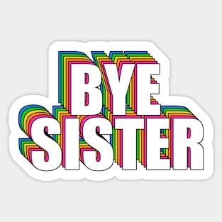 James Charles BYE SISTER Sticker